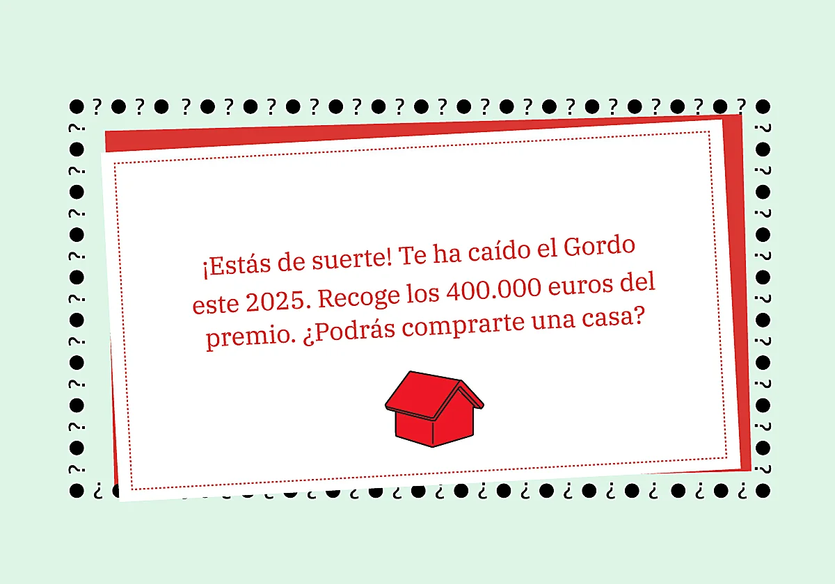 La difícil tarea de comprarse una casa, incluso aunque te toque el Gordo