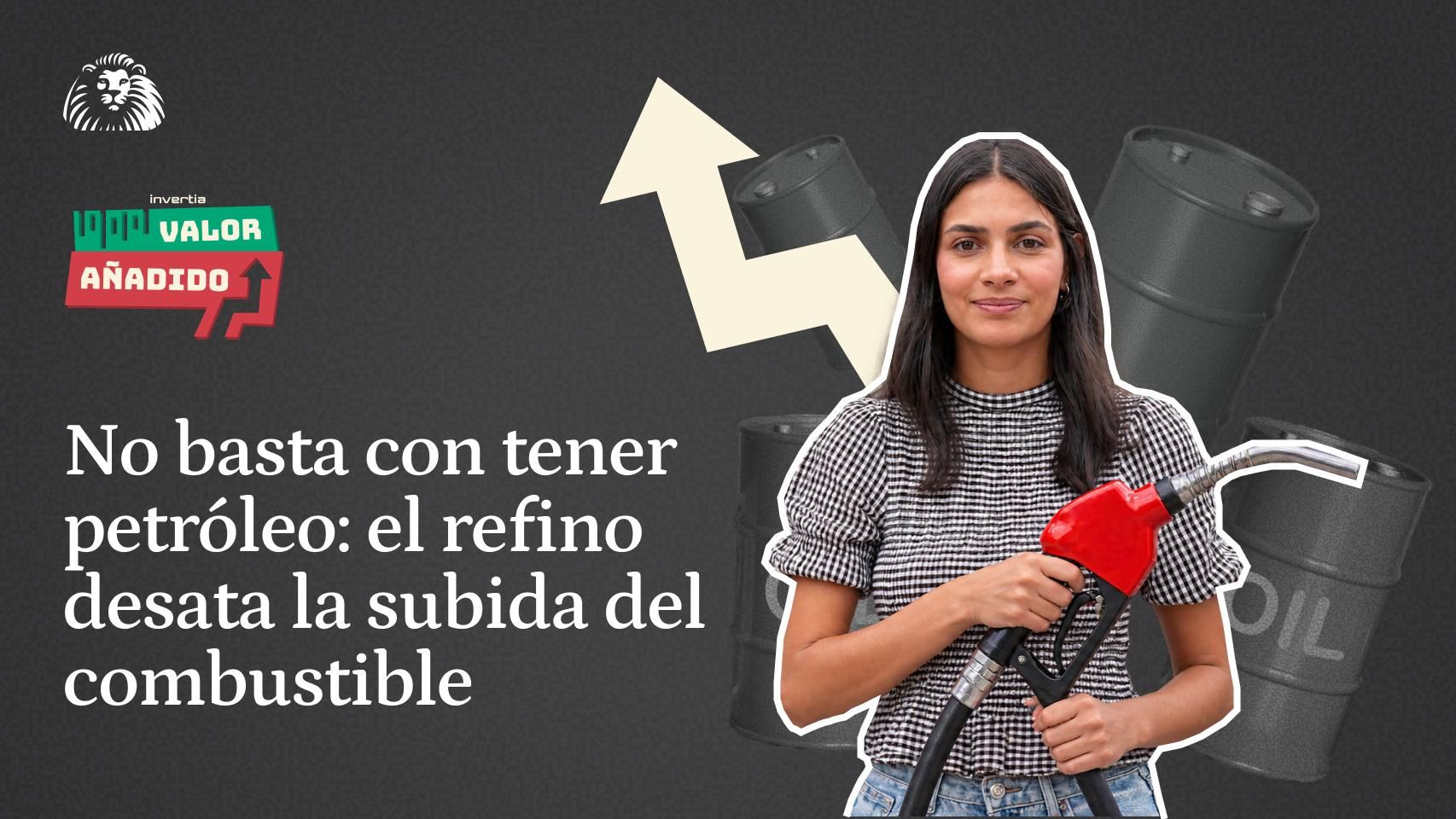Tener petróleo no es suficiente, hay que poder transformarlo: los márgenes del refino desatan la subida del precio del combustible