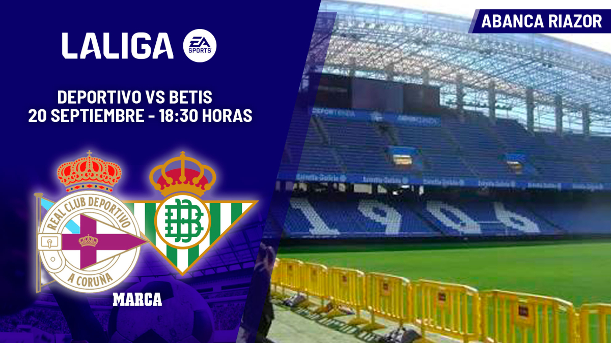 A qué hora es el Deportivo - Betis: horario y dónde ver hoy en TV y online el partido de LaLiga EA Sports