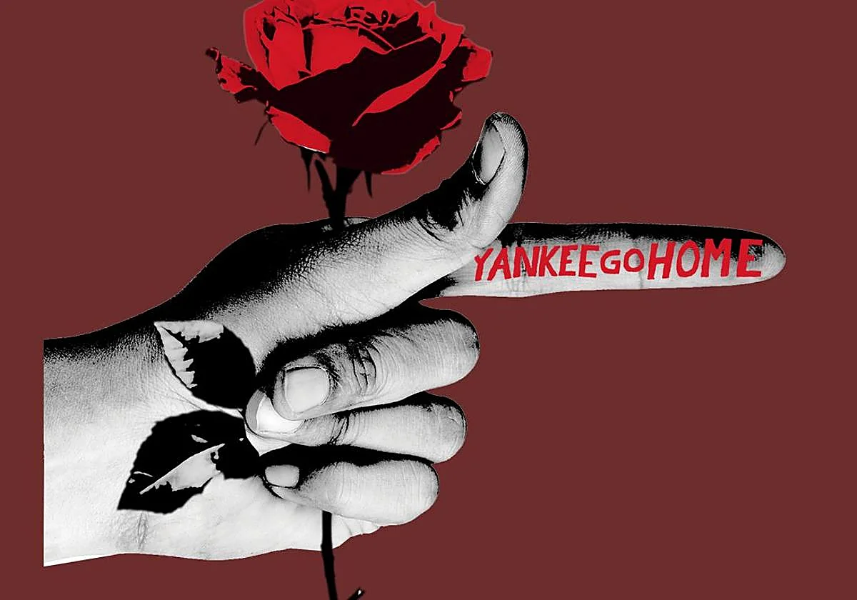 Ya sólo falta el 'Yankee, go home!'...