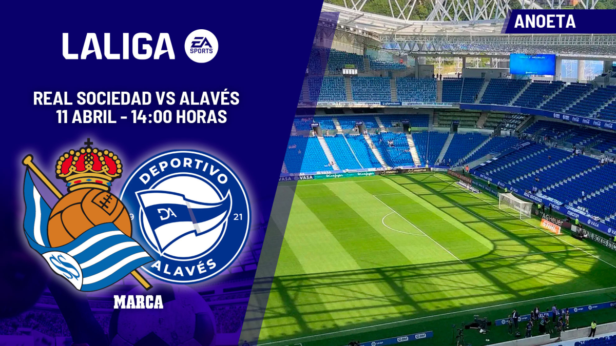 Real Sociedad - Alavés: horario y dónde ver en TV y online el partido de la jornada 31 de LaLiga EA Sports