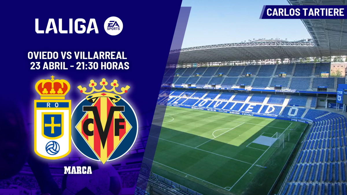 Oviedo - Villarreal | La tercera seguida permite soñar: previa, análisis, pronóstico y predicción